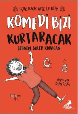 Komedi Bizi Kurtaracak – Uçuk Kaçık Ayşe ile Bilim 5 | Şebnem Güler Ka