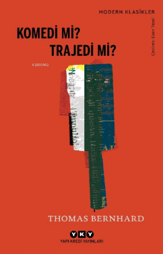 Komedi mi? Trajedi mi? | Thomas Bernhard | Yapı Kredi Yayınları ( YKY 