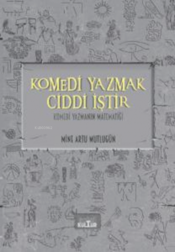 Komedi Yazmak Ciddi İştir;Komedi Yazmanın Matematiği | Mine Artu Mutlu