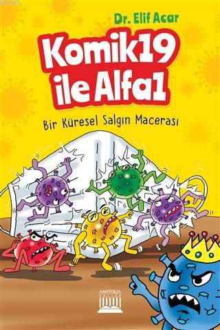 Komik 19 İle Alfa 1; Bir Küresel Salgın Macerası | Elif Acar | Anatoli