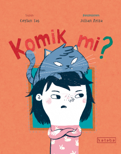 Komik mi? | Ceylan Taş | Ketebe Yayınları