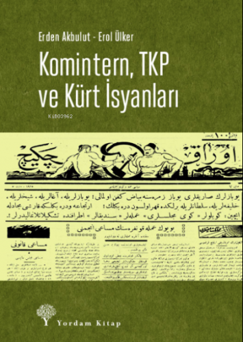 Komintern, TKP ve Kürt İsyanları | Erden Akbulut | Yordam Kitap