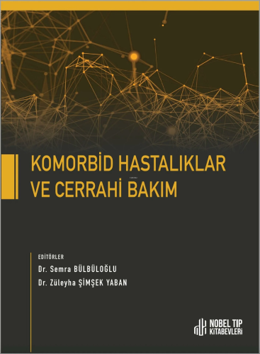 Komorbid Hastalıklar Ve Cerrahi Bakım | Semra Bülbüloğlu | Nobel Tıp K