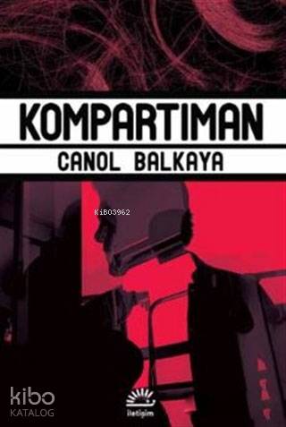 Kompartıman | Canol Balkaya | İletişim Yayınları