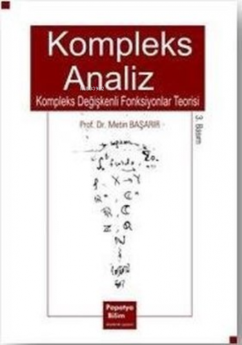 Kompleks Analiz: Kompleks Değişkenli Fonksiyonlar Teorisi | Metin Başa