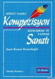 Kompozisyon Sanatı | Seyit Kemal Karaalioğlu | İnkılâp Kitabevi