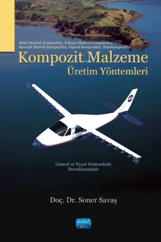 Kompozit Malzeme Üretim Yöntemleri | Soner Savaş | Nobel Akademik Yayı