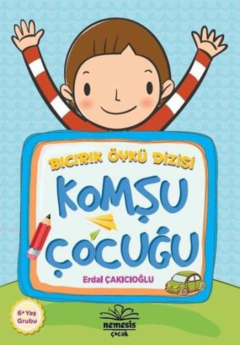 Komşu Çocuğu (6+ Yaş); Bıcırık Öykü Dizisi | Erdal Çakıcıoğlu | Nemesi