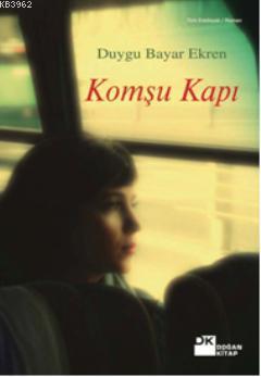 Komşu Kapı | Duygu Bayar Ekren | Doğan Kitap