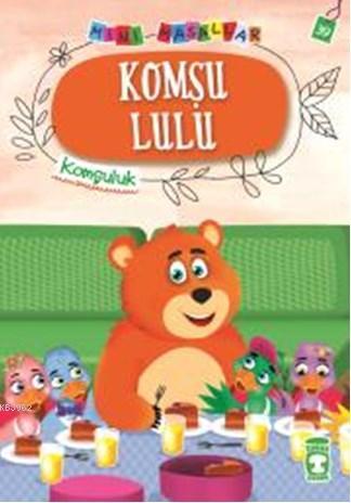 Komşu Lulu - Mini Masallar 4 | Nalan Aktaş Sönmez | Timaş Çocuk