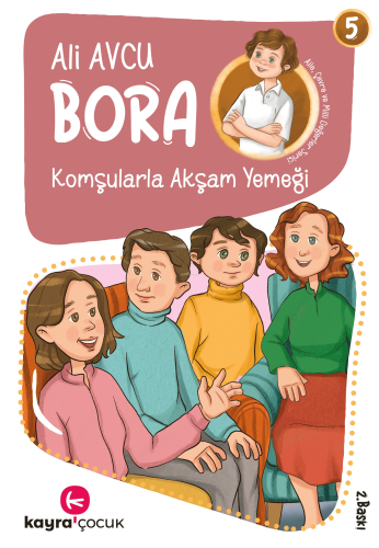 Komşularla Akşam Yemeği (7+ Yaş, Renkli Resimli);Bora Dizisi 5 | Ali A