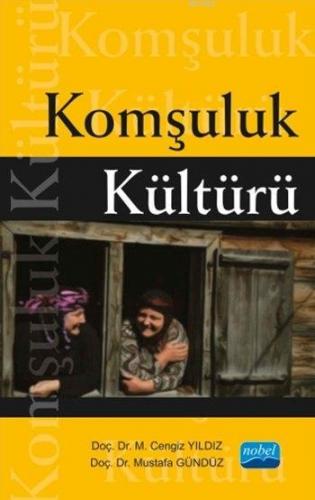 Komşuluk Kültürü | M. Cengiz Yıldız | Nobel Akademik Yayıncılık