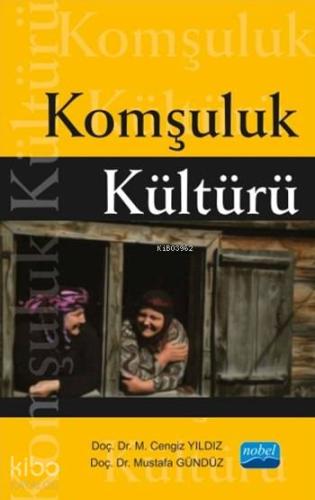 Komşuluk Kültürü | M. Cengiz Yıldız | Nobel Akademik Yayıncılık