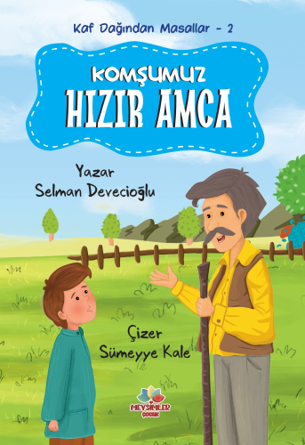 Komşumuz Hızır Amca ;Kaf Dağından Masallar-2 | Selman Devecioğlu | Mev