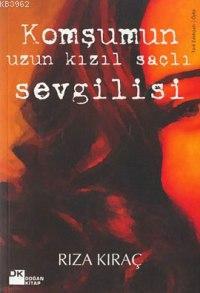 Komşunun Uzun Kızıl Saçlı Sevgilisi | Rıza Kıraç | Doğan Kitap