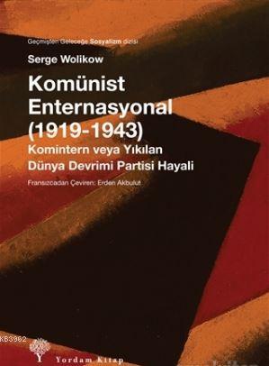 Komünist Enternasyonal (1919-1943); Komintern veya Yıkılan Dünya Devri