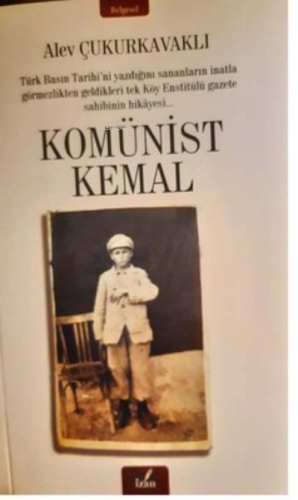 Komünist Kemal | Alev Çukurkavaklı | İzan Yayıncılık