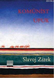 Komünist Ufuk; Tin Kemiktir Serisi 6. Kitap | Slavoj Zizek | Encore Ya