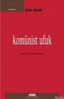 Komünist Ufuk | Jodi Dean | Yapı Kredi Yayınları ( YKY )