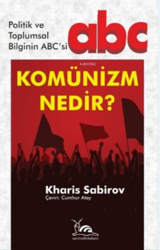 Komünizm Nedir? ;Politik ve Toplumsal Bilginin ABC'si | Kharis Sabirov