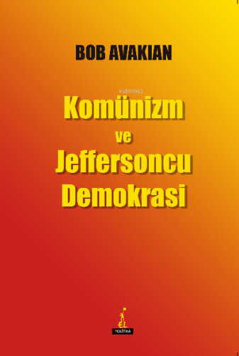 Komünizm ve Jeffersoncu Demokrasi | Bob Avakian | El Yayınları