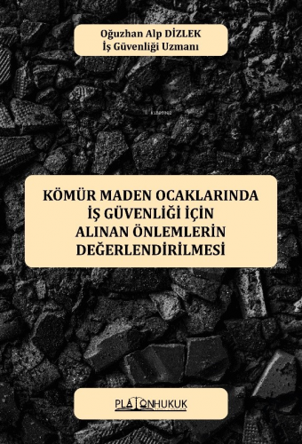 Kömür Maden Ocaklarında İş Güvenliği İçin Alınan Önlemlerin Değerlendi