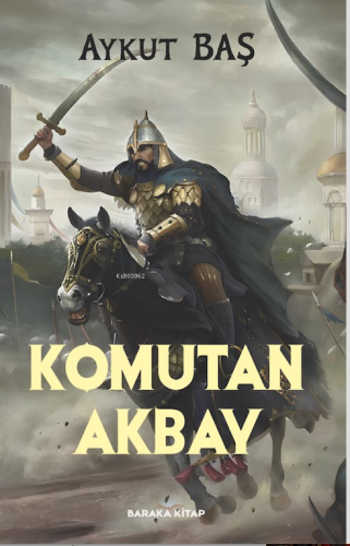 Komutan Akbay | Aykut Baş | Baraka Kitap