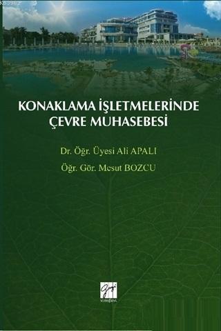 Konaklama İşletmelerinde Çevre Muhasebesi | Ali Apalı | Gazi Kitabevi