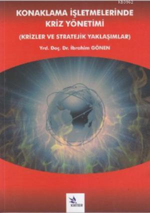 Konaklama İşletmelerinde Kriz Yönetimi; Krizler ve Stratejik Yaklaşıml