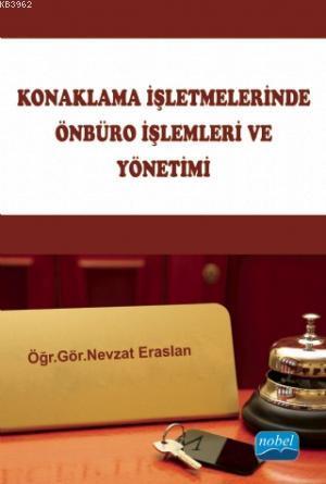 Konaklama İşletmelerinde Önbüro İşlemleri ve Yönetimi | Nevzat Eraslan