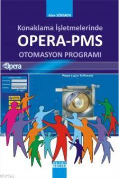 Konaklama İşletmelerinde Opera-PMS Otomasyon Programı | Alev Sökmen | 