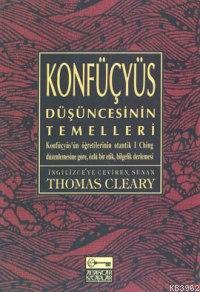 Konfüçyüs Düşüncesinin Temelleri | Thomas Cleary | Anahtar Kitaplar