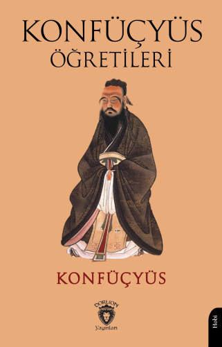 Konfüçyüs Öğretileri | Konfüçyüs | Dorlion Yayınevi