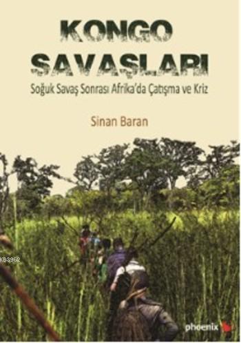 Kongo Savaşları; Soğuk Savaş Sonrası Afrika'da Çatışma ve Kriz | Sinan