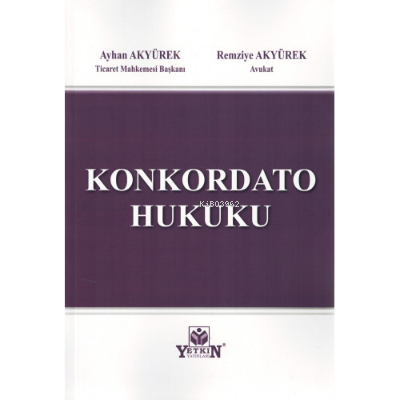 Konkordato Hukuku | Ayhan Akyürek | Yetkin Yayınları