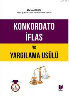 Konkordato İflas ve Yargılama Usulü | Mahmut Bilgen | Adalet Yayınevi