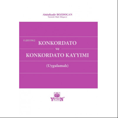 Konkordato ve Konkordato Kayyımı (Uygulamalı) | Abdulkadir Bozdoğan | 