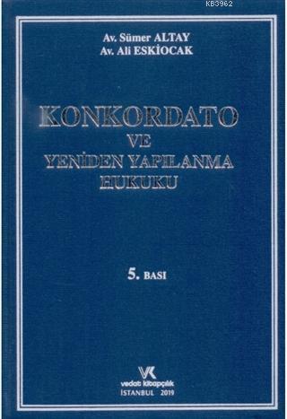 Konkordato ve Yeniden Yapılanma Hukuku | Sümer Altay | Vedat Kitapçılı