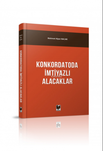 Konkordatoda İmtiyazlı Alacaklar | Mehmet Alper Nacar | Adalet Yayınev