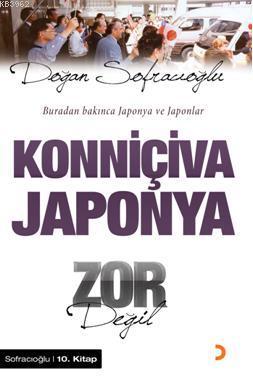 Konniçiva Japonya Zor Değil; Buradan Bakınca Japonya ve Japonlar | Doğ