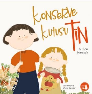 Konserve Kutusu - Tin | Gülşen Manisalı | Büyülü Fener Yayınları