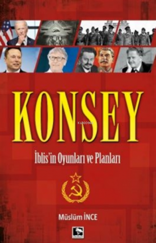 Konsey;İblis'in Oyunları Ve Planları | Müslüm İnce | Çınaraltı Yayın 