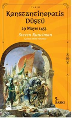 Konstantinopolis Düştü 29 Mayıs 1453 | Steven Runciman | Doğan Kitap