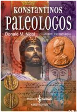 Konstantinos Palaeologos | Donald M. Nikol | Türkiye İş Bankası Kültür