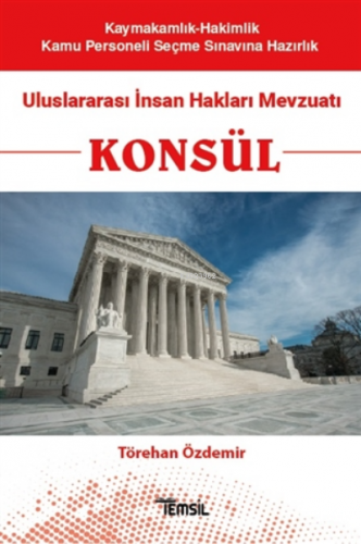 Konsül - Uluslararası İnsan Hakları Mevzuatı;Kaymakamlık-Hakimlik Kamu