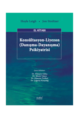 Konsültasyon-Liyezon Psikiyatrisi | Hüseyin Güleç | Nobel Tıp Kitabevi