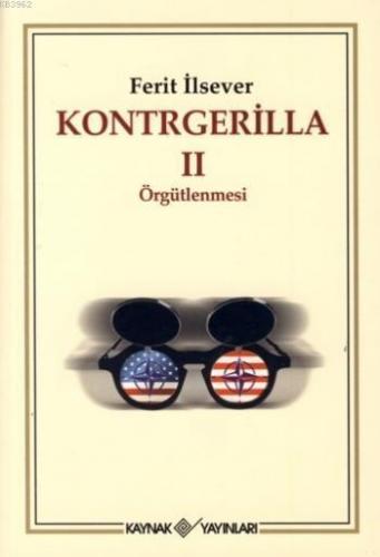 Kontrgerilla II; örgütlenmesi | Ferit İlsever | Kaynak Yayınları