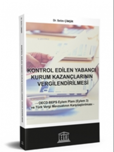 Kontrol Edilen Yabancı Kurum Kazançlarının Vergilendirilmesi ;OECD BEP