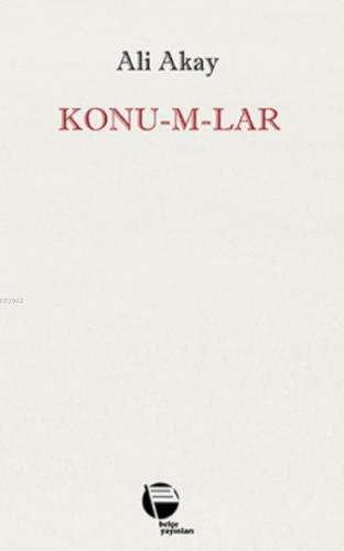 Konu-m-lar | Ali Akay | Belge Yayınları