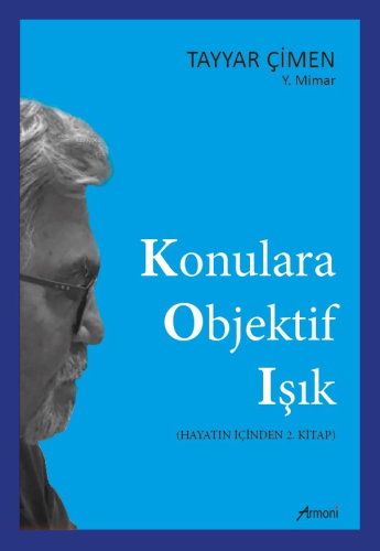 Konulara Objektif Işık | Tayyar Çimen | Armoni Yayınları